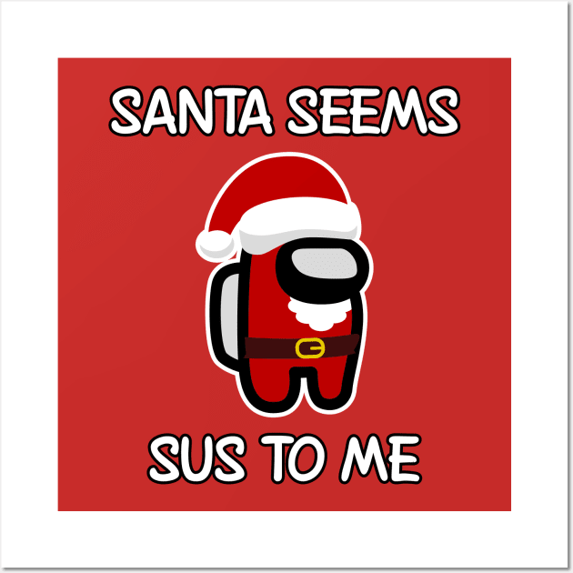 Santa seems SUS to me Wall Art by Doswork